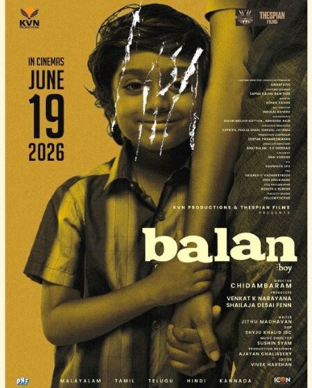  Balan The Boy Locks 19th June 2026 for Its Theatrical Release in Malayalam, Hindi, Telugu, Tamil & Kannada